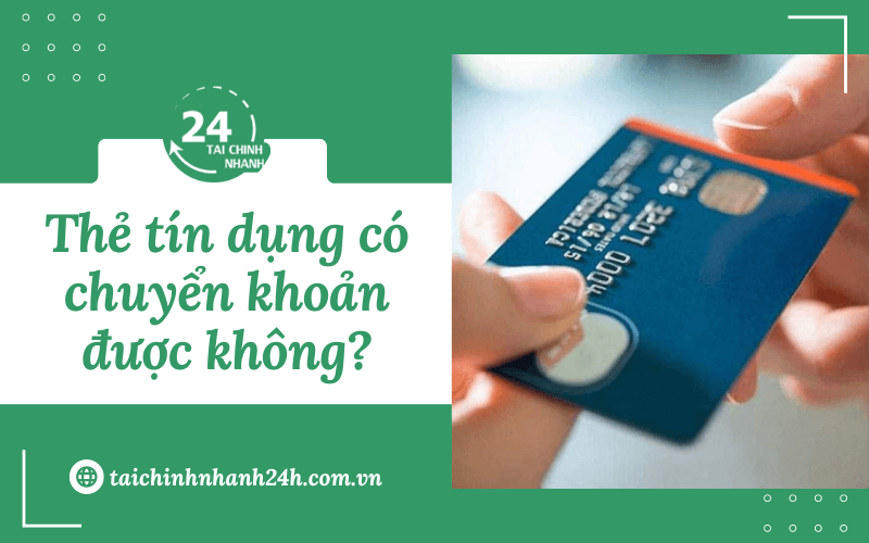 thẻ tín dụng có chuyển khoản được không